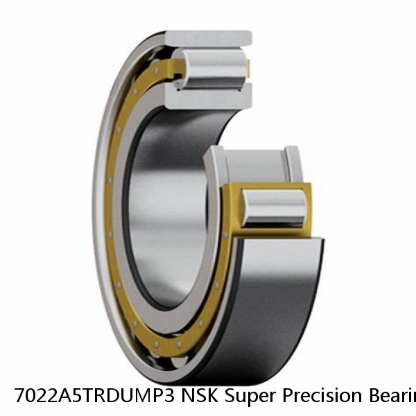 7022A5TRDUMP3 NSK Super Precision Bearings