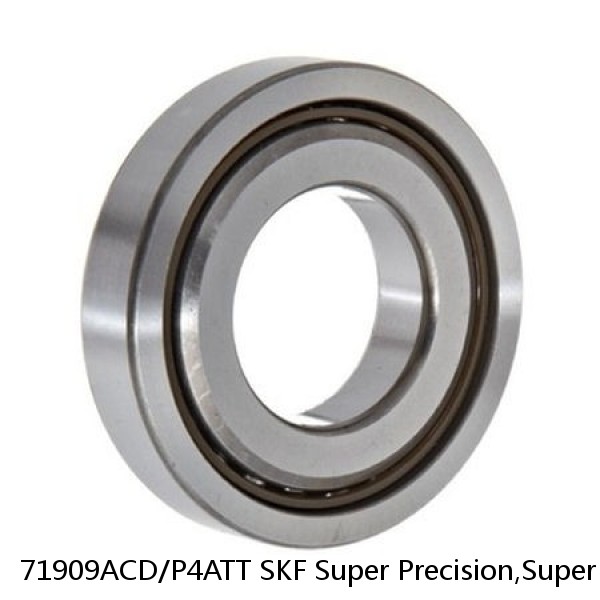 71909ACD/P4ATT SKF Super Precision,Super Precision Bearings,Super Precision Angular Contact,71900 Series,25 Degree Contact Angle