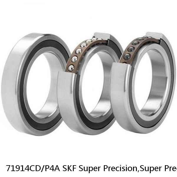 71914CD/P4A SKF Super Precision,Super Precision Bearings,Super Precision Angular Contact,71900 Series,15 Degree Contact Angle