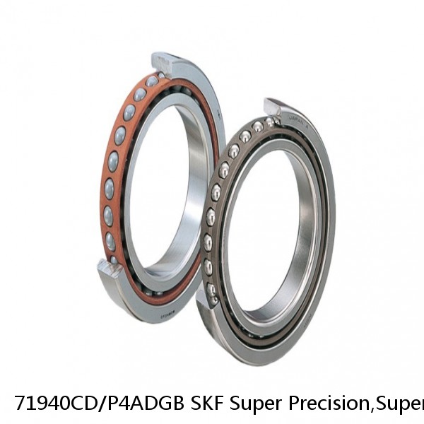 71940CD/P4ADGB SKF Super Precision,Super Precision Bearings,Super Precision Angular Contact,71900 Series,15 Degree Contact Angle