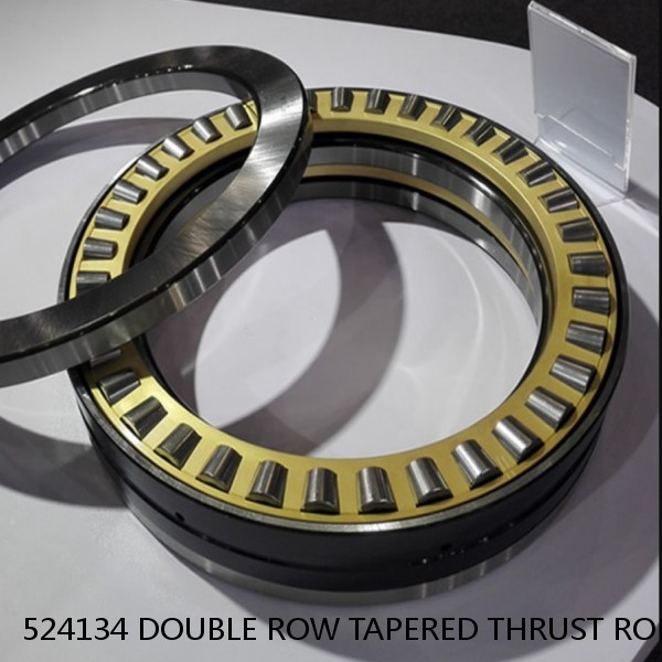 524134 DOUBLE ROW TAPERED THRUST ROLLER BEARINGS