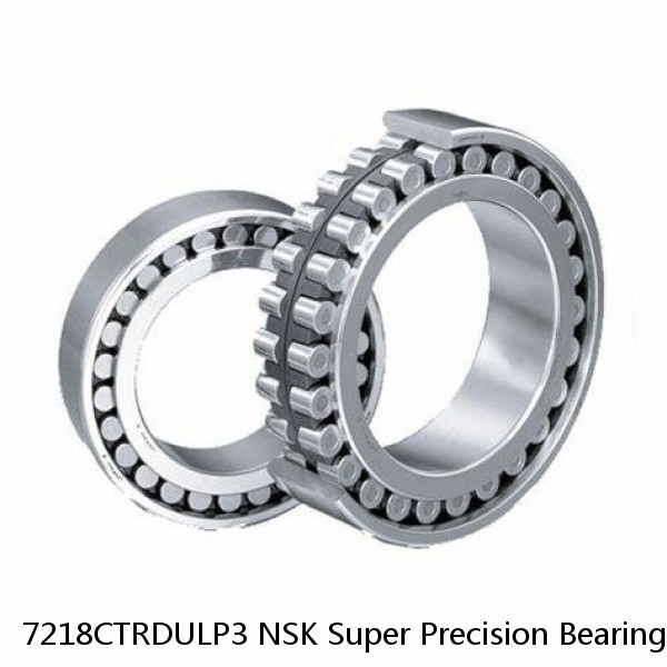 7218CTRDULP3 NSK Super Precision Bearings