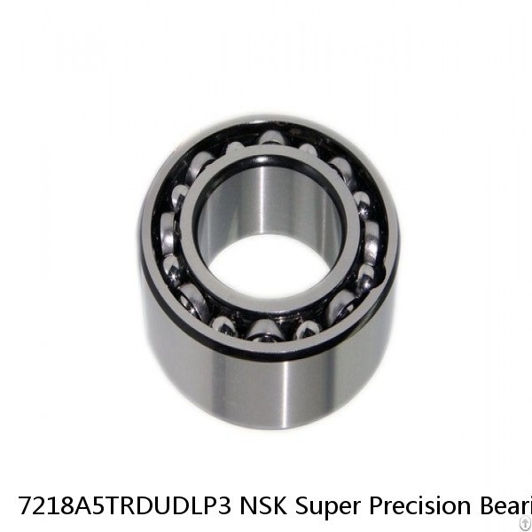 7218A5TRDUDLP3 NSK Super Precision Bearings