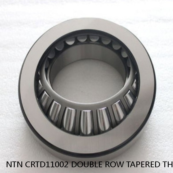 NTN CRTD11002 DOUBLE ROW TAPERED THRUST ROLLER BEARINGS