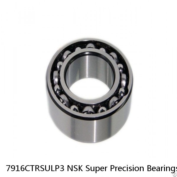 7916CTRSULP3 NSK Super Precision Bearings