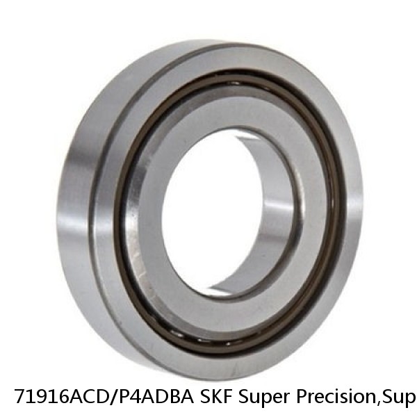 71916ACD/P4ADBA SKF Super Precision,Super Precision Bearings,Super Precision Angular Contact,71900 Series,25 Degree Contact Angle